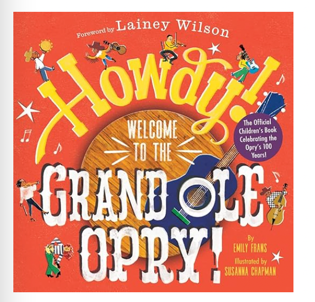 Howdy! Welcome to the Grand Ole Opry! A Picture Book