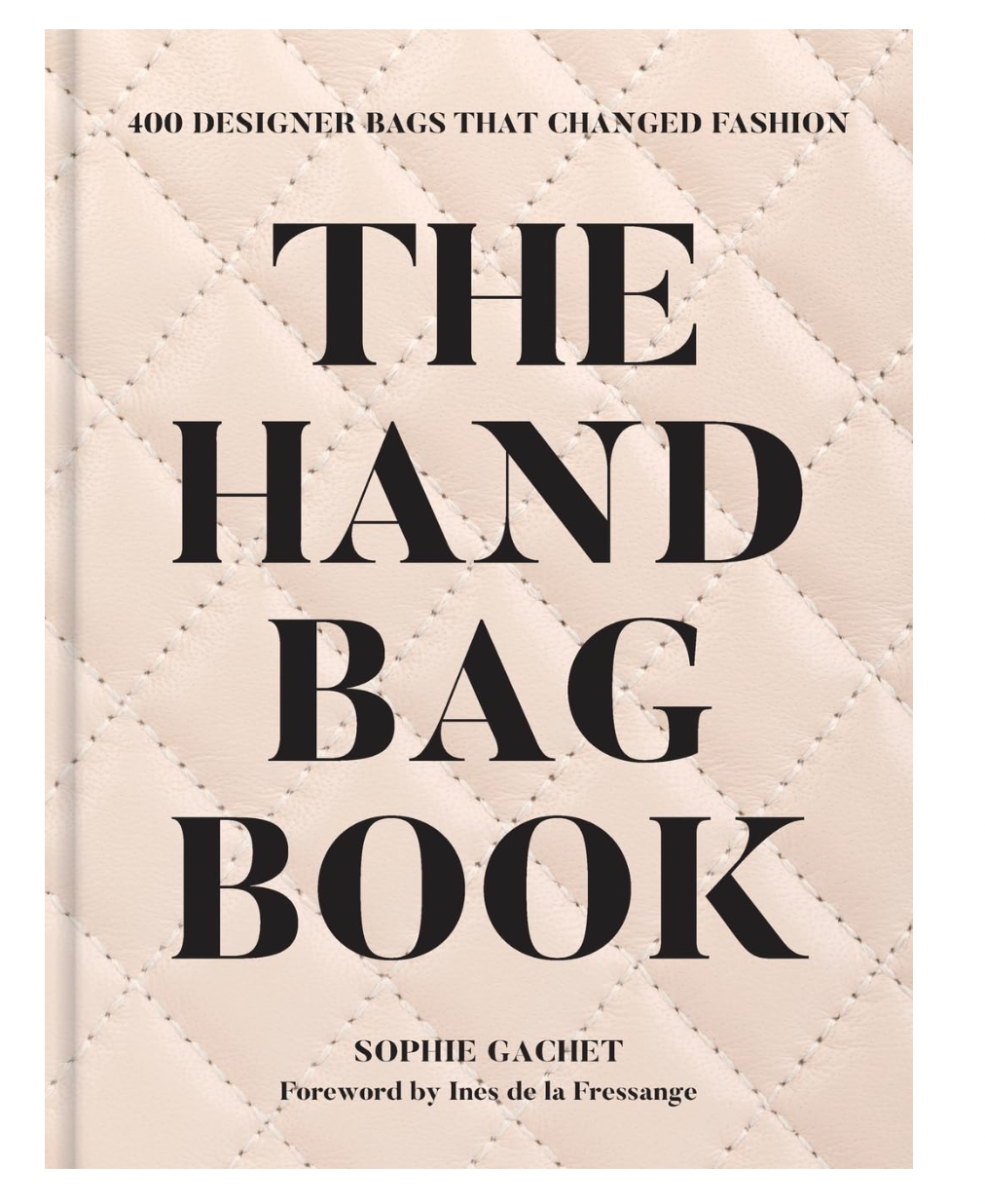 The Handbag Book:400 Designer Bags That Changed Fashion