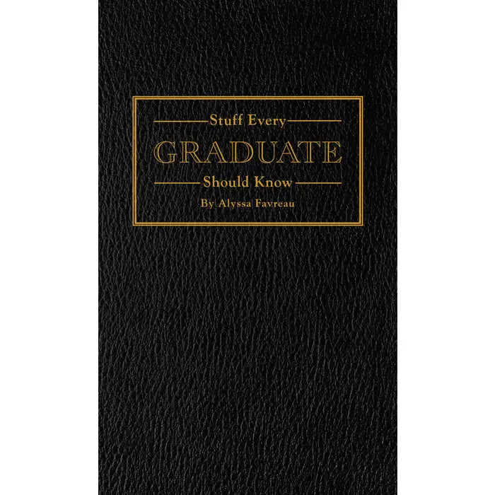 Stuff Every Graduate Should Know