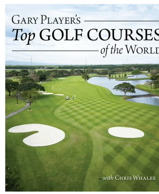 Gary Player's Top Golf Courses of the World