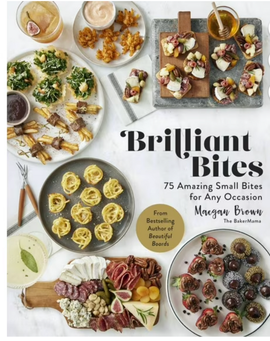 Brilliant Bites: 75 Amazing Small Bites for Any Occassion