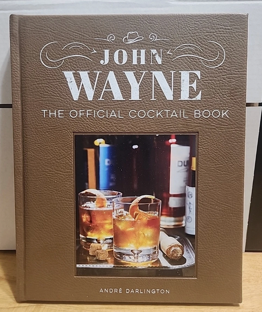 John Wayne The Official Cocktail Book