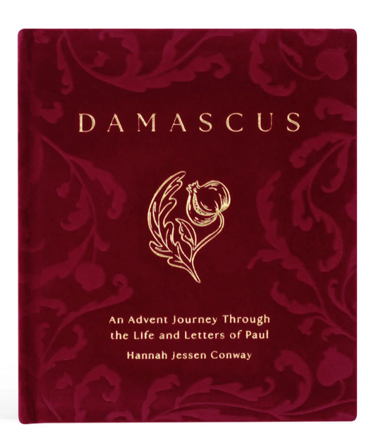Damascus: An Advent Journey Through the Life and Letters of Paul by Hannah Jessen Conway