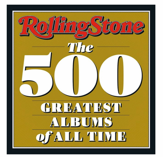 Rolling Stone: The 500  Greatest Albums of All Time