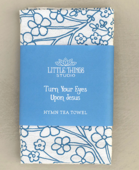 Turn Your Eyes Upon Jesus Tea Towel