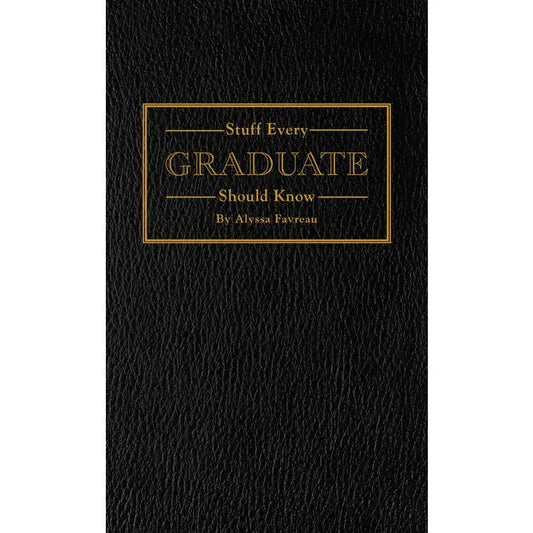 Stuff Every Graduate Should Know